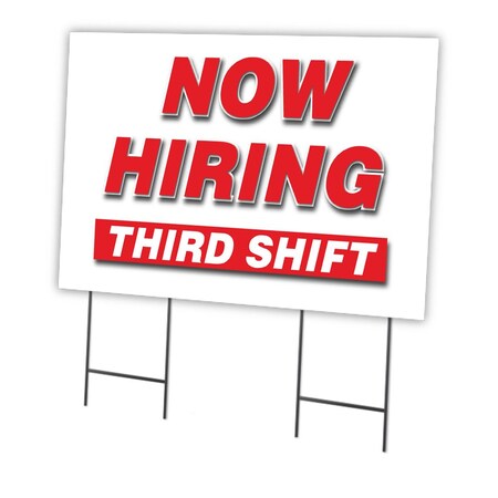 Signmission Now Hiring Third Shift Yard Sign & Stake outdoor plastic coroplast window, C-2436 THIRD SHIFT C-2436 THIRD SHIFT